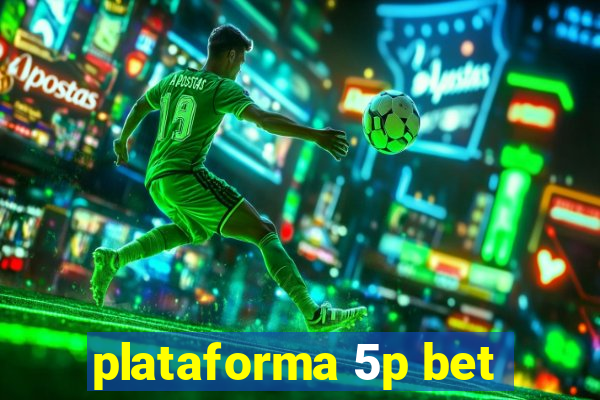 plataforma 5p bet